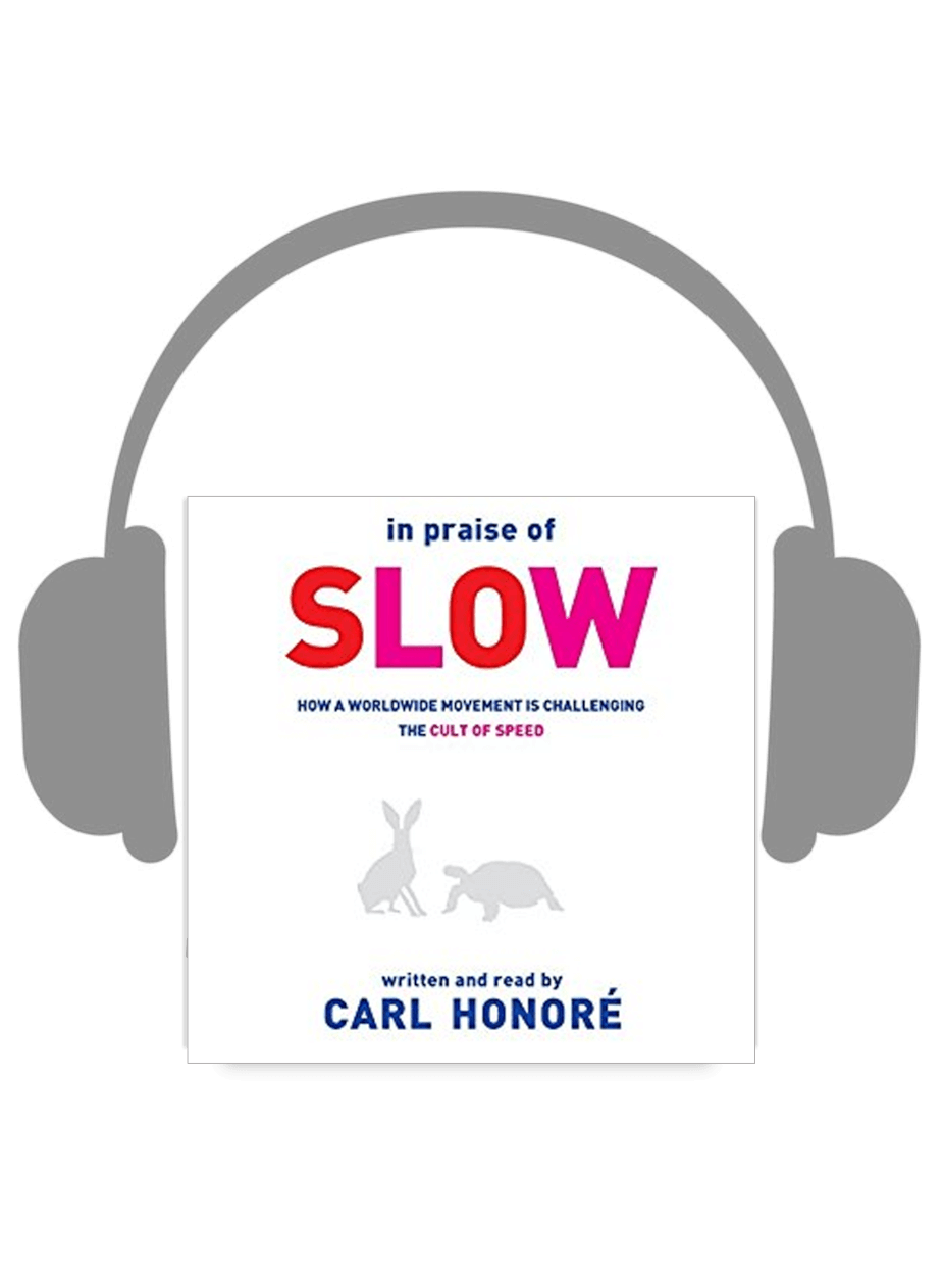 Audiobook – In Praise of Slow