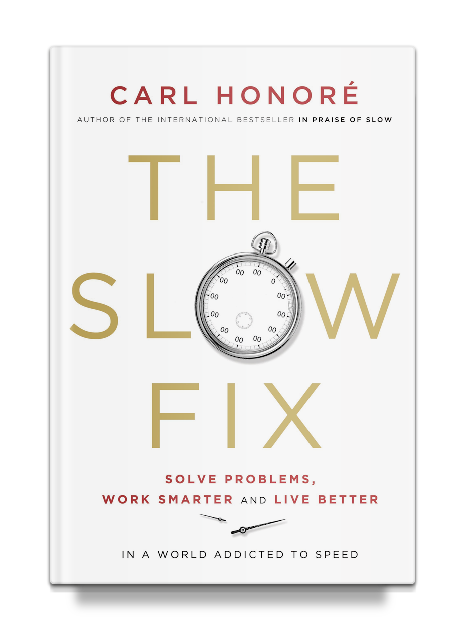 The Slow Fix by Carl Honoré