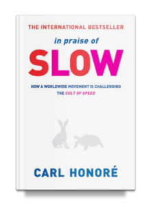 carl honoré in praise of slow